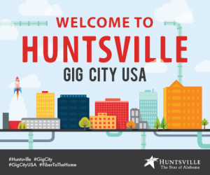 Welcome To Huntsville Gig City USA sign courtesy of City Of Huntsville, Alabama